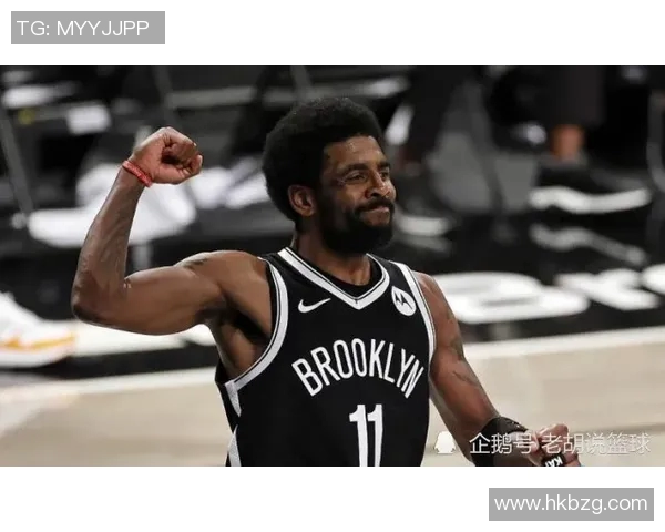 篮网队全新阵容备战新赛季动态揭秘球员状态与战术调整引关注